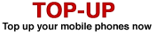 Top Up Your Mobile Phone...Click Here!